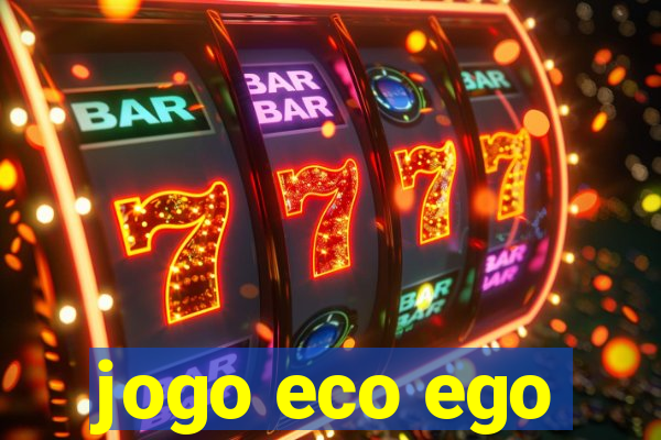 jogo eco ego